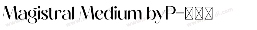 Magistral Medium byP字体转换